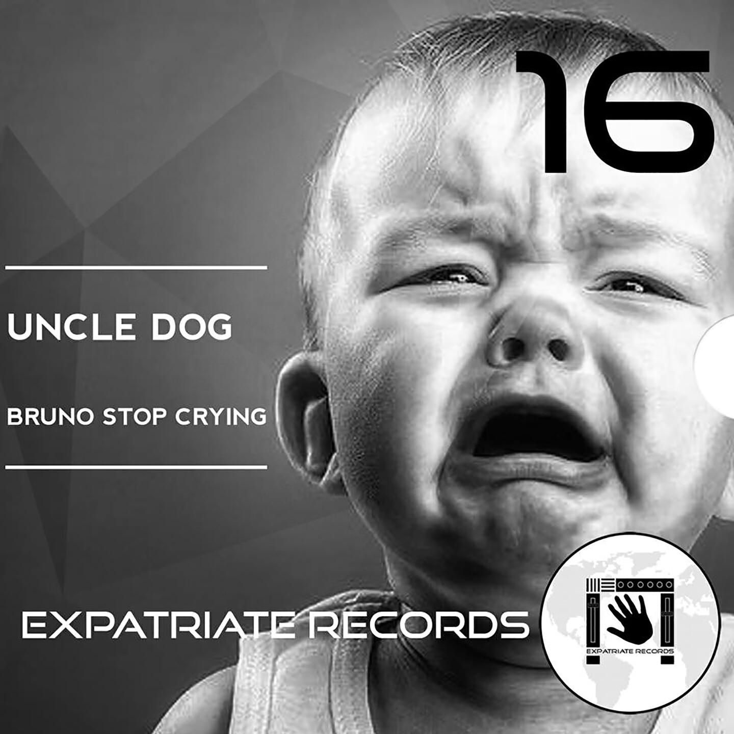 Uncle Dog - Bruno Stop Crying