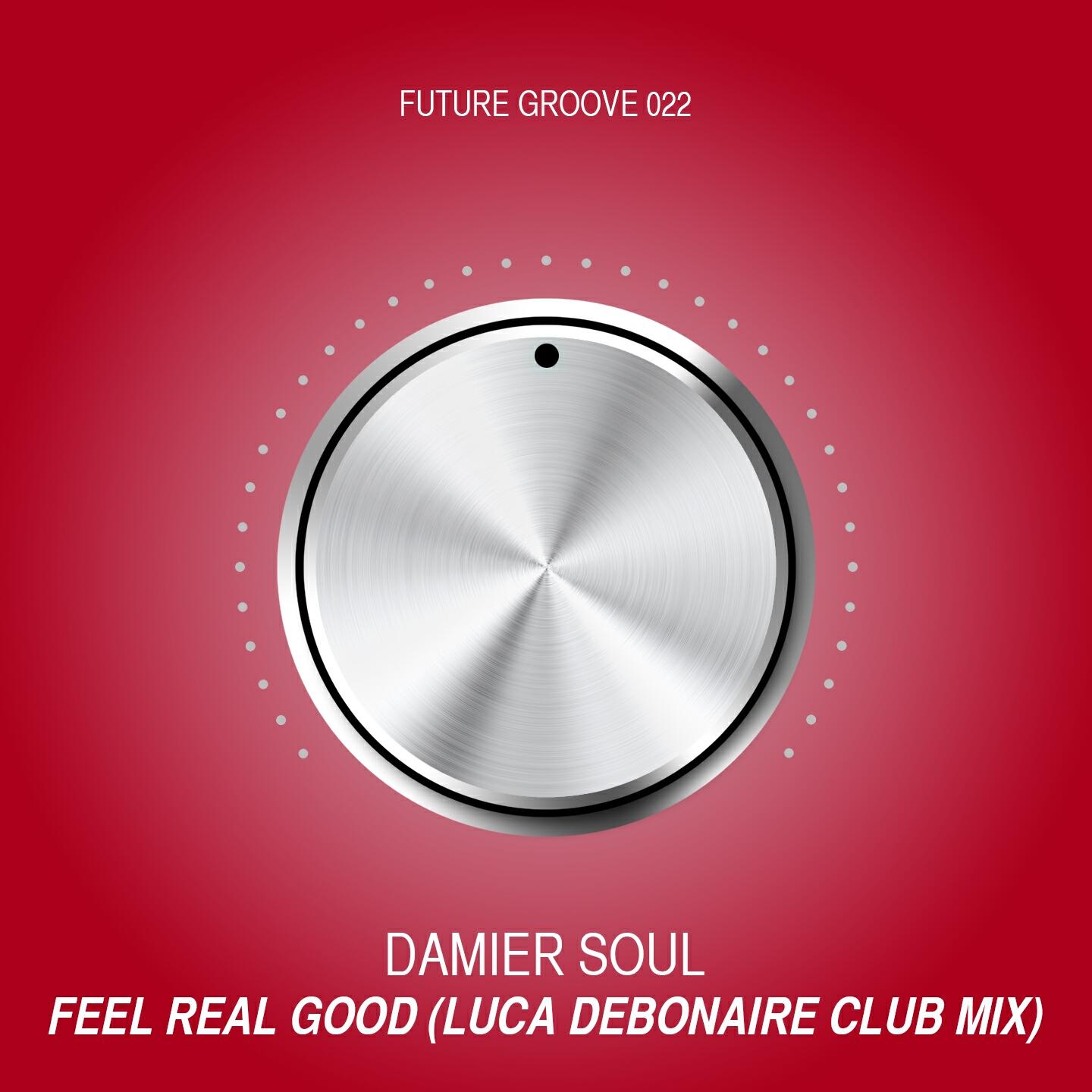 Damier Soul - Feel Real Good (Luca Debonaire Club Mix)