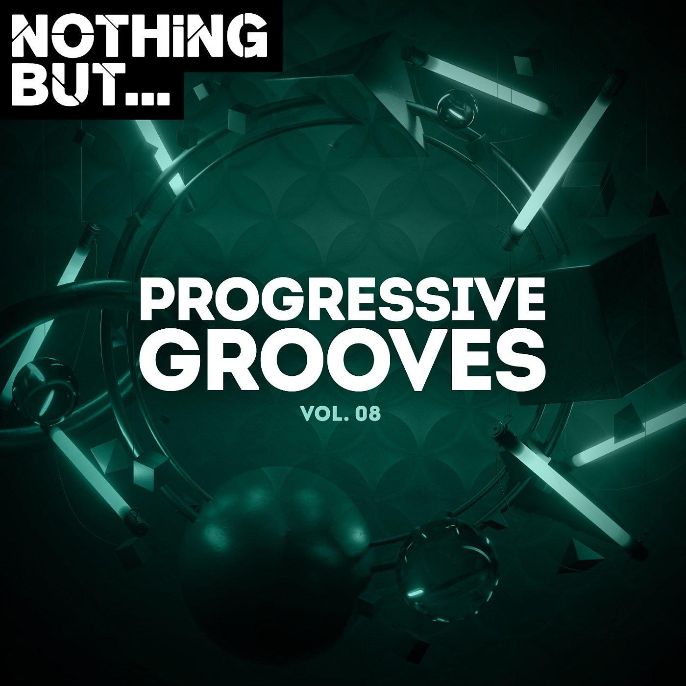 Постер альбома Nothing But... Progressive Grooves, Vol. 08