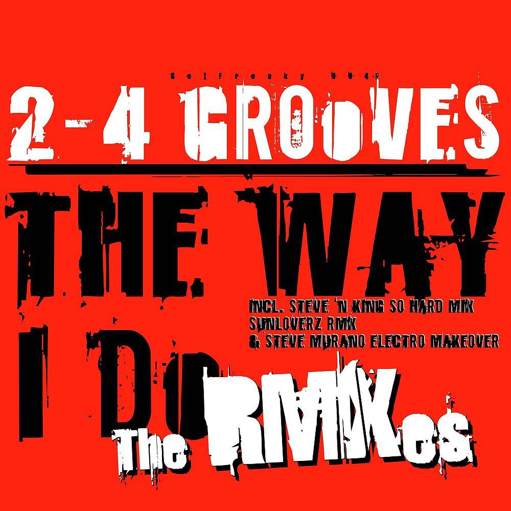 2-4 Grooves - Like the Way I Do (Steve 'n King Remix)