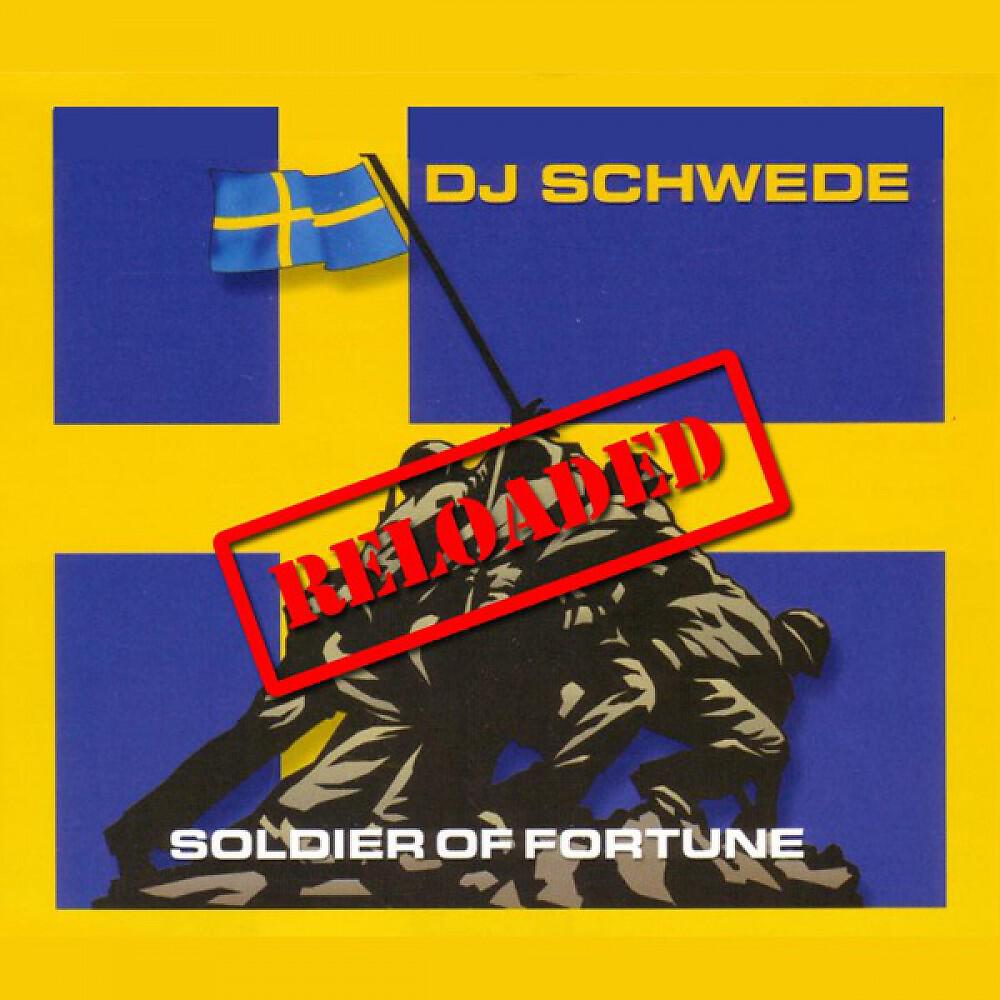 DJ SCHWEDE - Soldier of Fortune - RELOADED (Radio Mix)