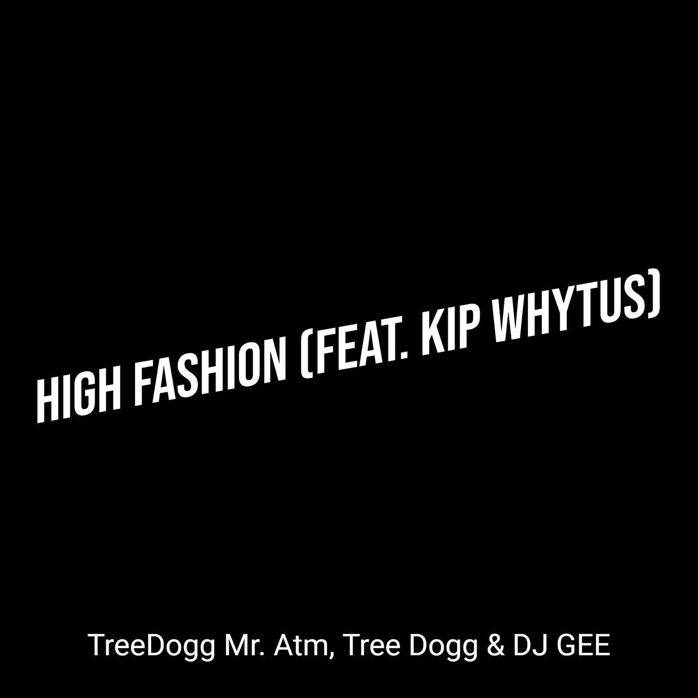 TreeDogg Mr. ATM, Tree Dogg, DJ Gee, Kip Whytus - High Fashion ноты