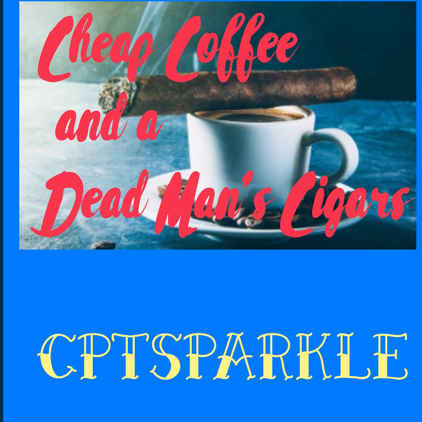Постер альбома Cheap Coffee and a Dead Man's Cigars