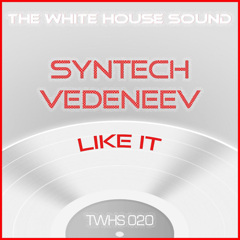 Syntech Vedeneev - Like It (Original Mix)