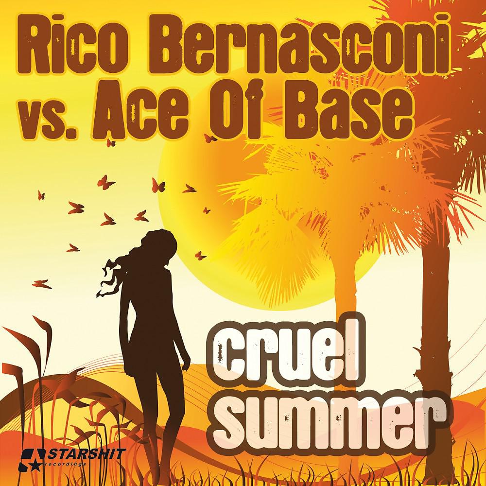 Cruel summer песня. Рико Бернаскони cruel Summer. Rico Bernasconi vs. Ace of Base - cruel Summer. Ace of Base cruel Summer. Cruel Summer Rico Bernasconi.