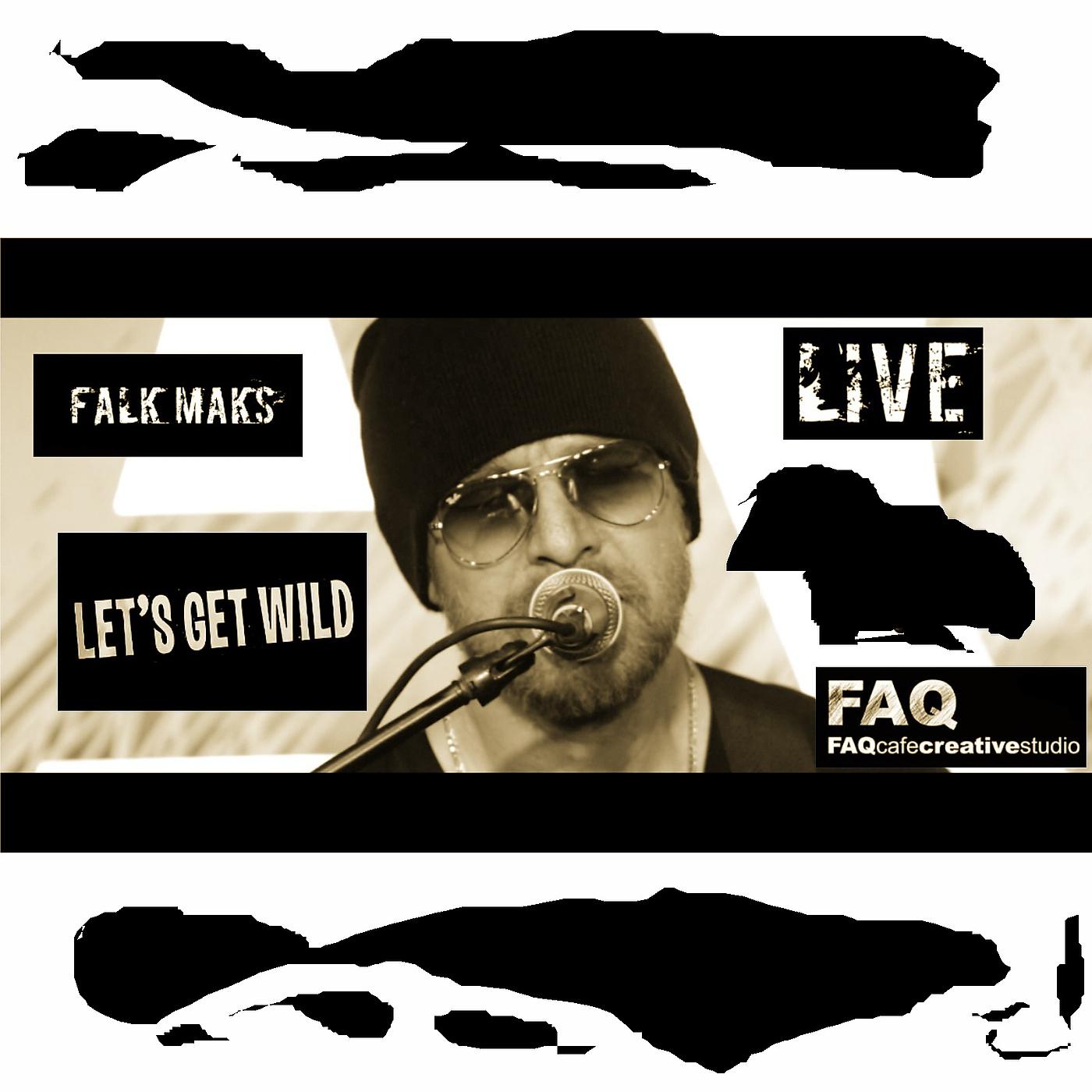 Постер альбома Let's Get Wild (Live at Faq.Cafe, 2017)
