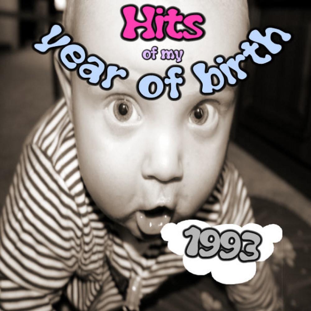 Постер альбома Hits of My Year of Birth-1993 / Hits Aus Meinem Geburtsjahr-1993