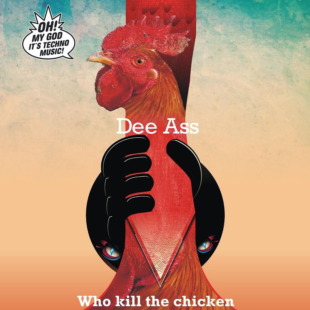 DJ Dee Ass - Who Kill the Chicken