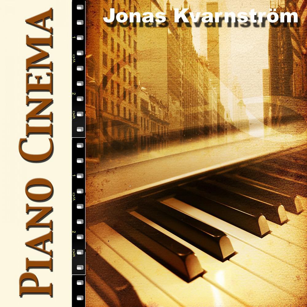 Постер альбома Piano Cinema (Jonas Kvarnström Plays Movie Themes from Twilight, Donie Darko, Amelie, Green Card, Forrest Gump, Truman Show, Chocolat)