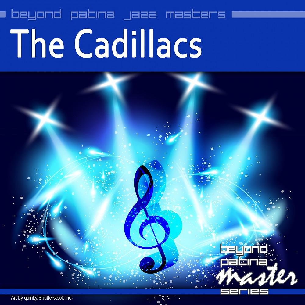 Постер альбома Beyond Patina Jazz Masters: The Cadillacs
