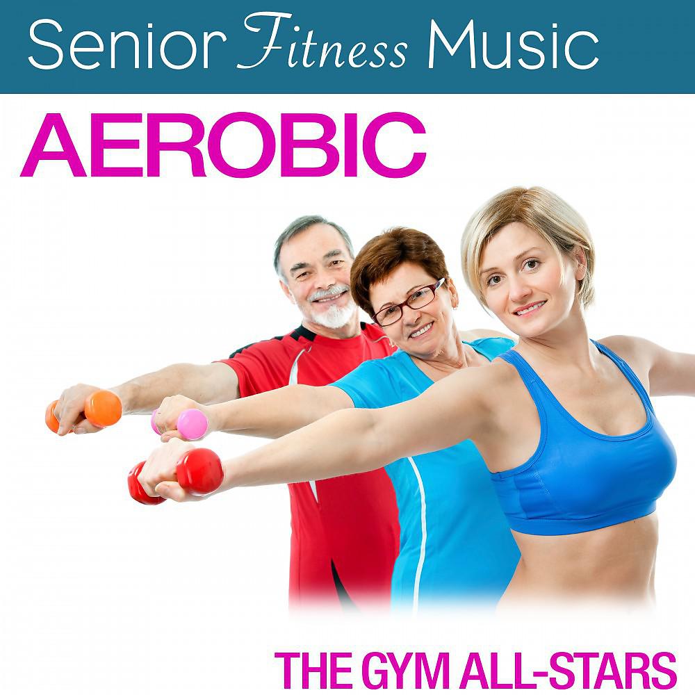 Постер альбома Senior Fitness Music: Aerobic
