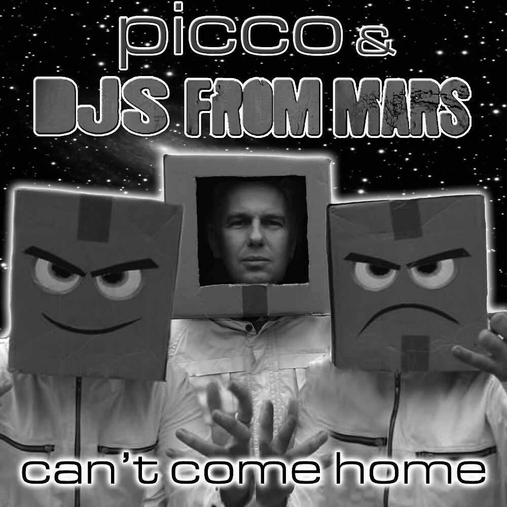 Picco vs. DJs From Mars - Can't Come Home (Picco Club Mix)