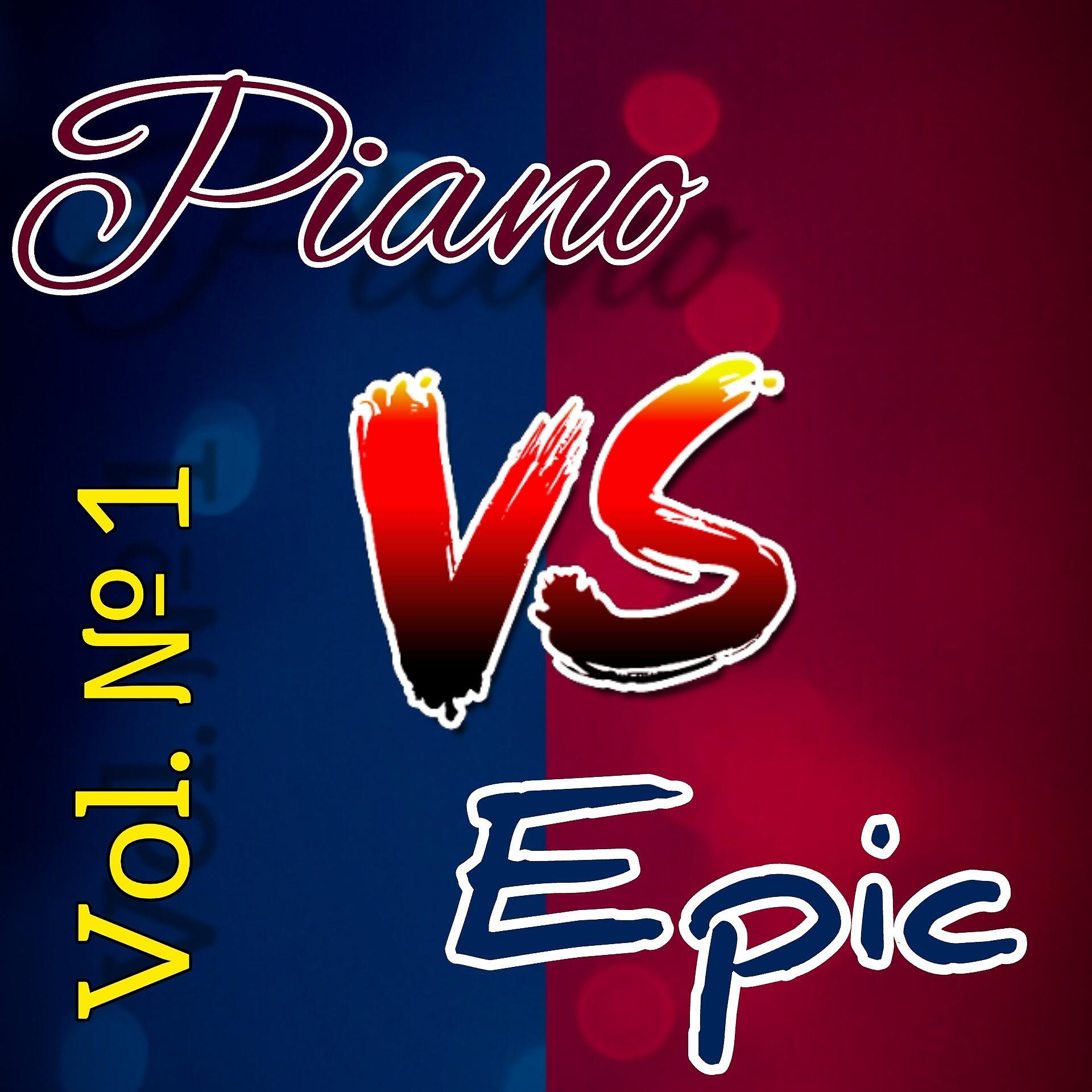 Постер альбома Piano Vs. Epic, Vol.1