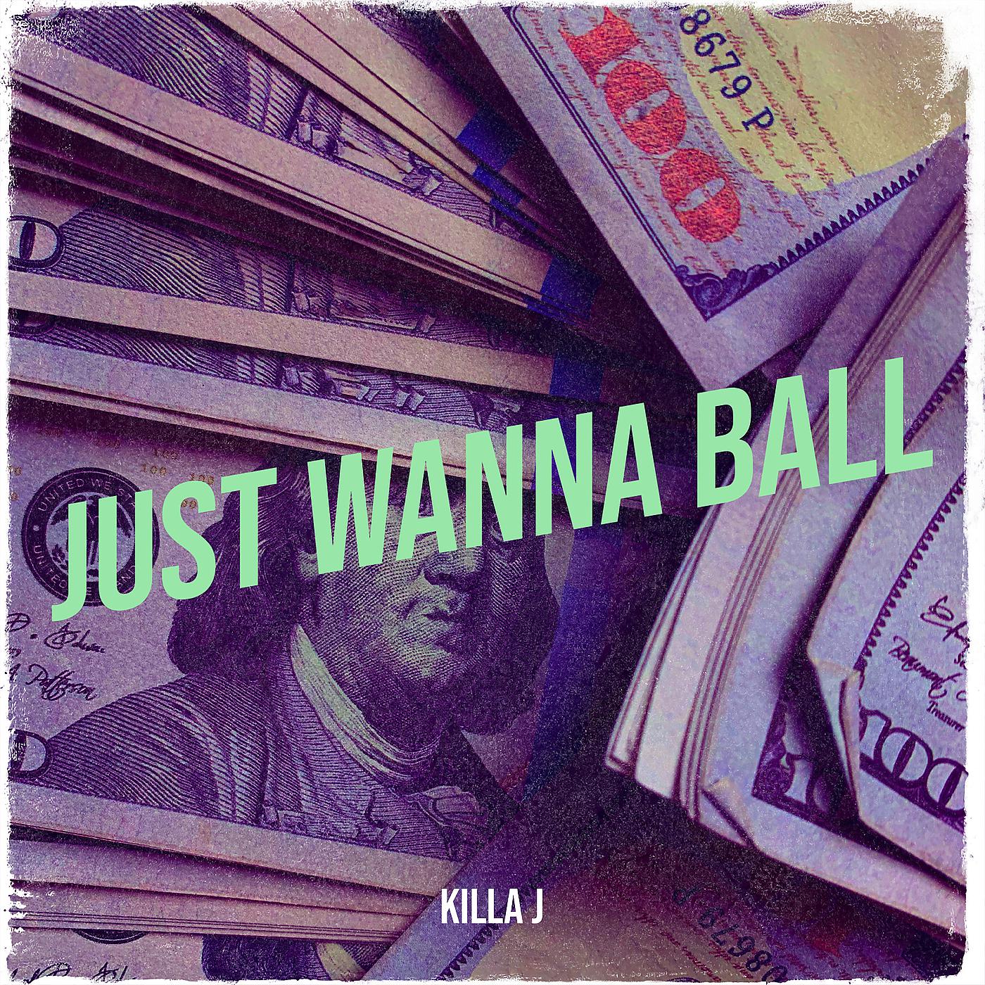 Постер альбома Just Wanna Ball