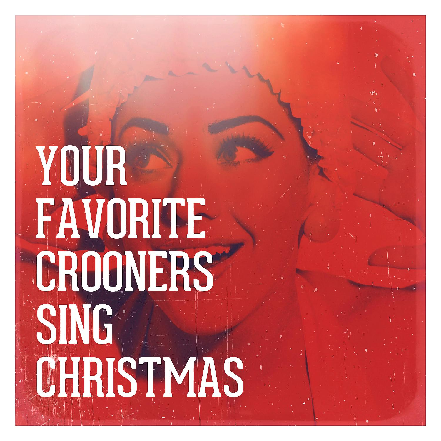 Постер альбома Your Favorite Crooners Sing Christmas