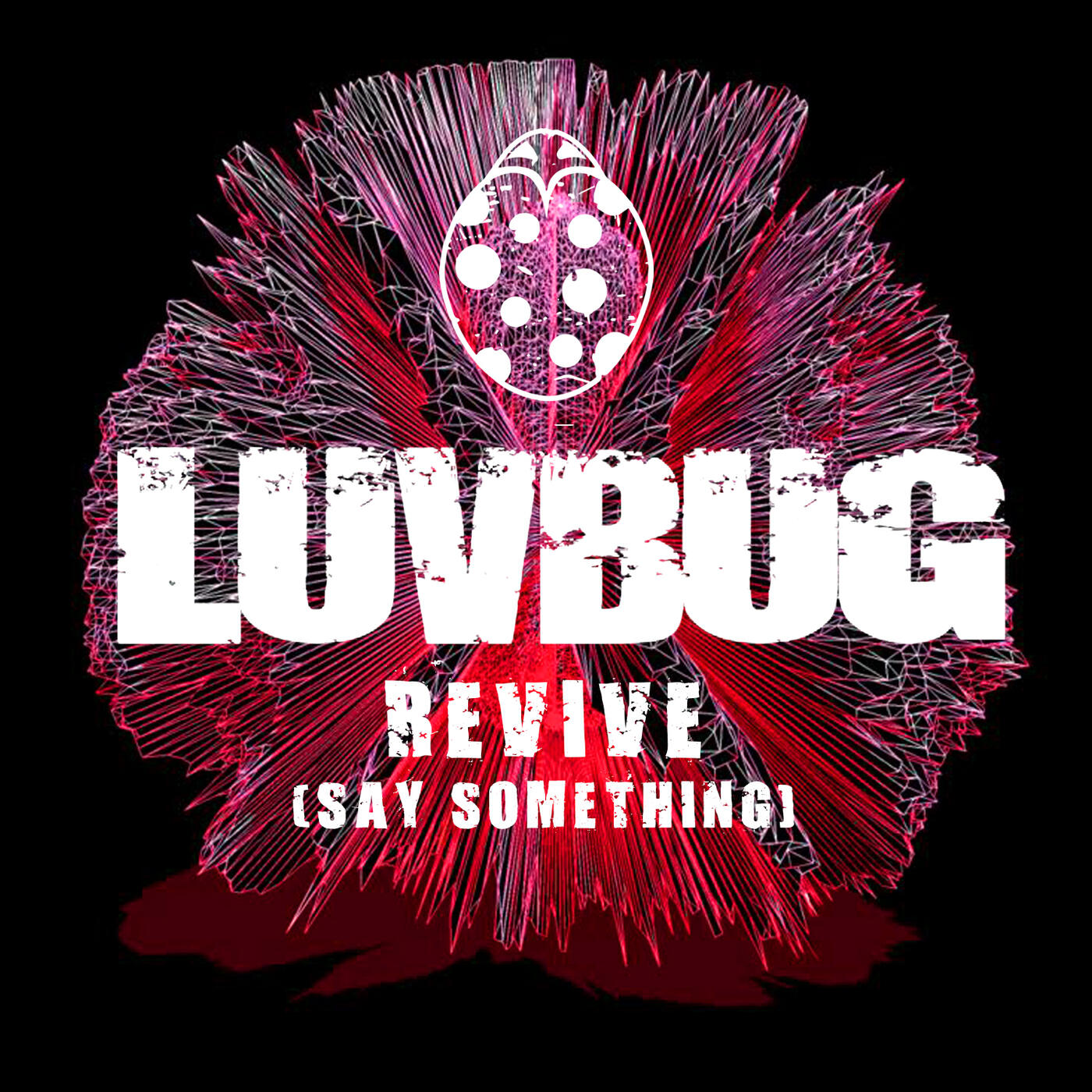 LuvBug - Revive (Say Something)