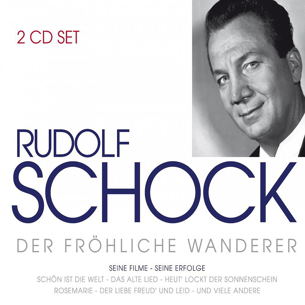 Rudolf Schock - Die Stimme der Sehnsucht: Der Liebe Freud Und Leid