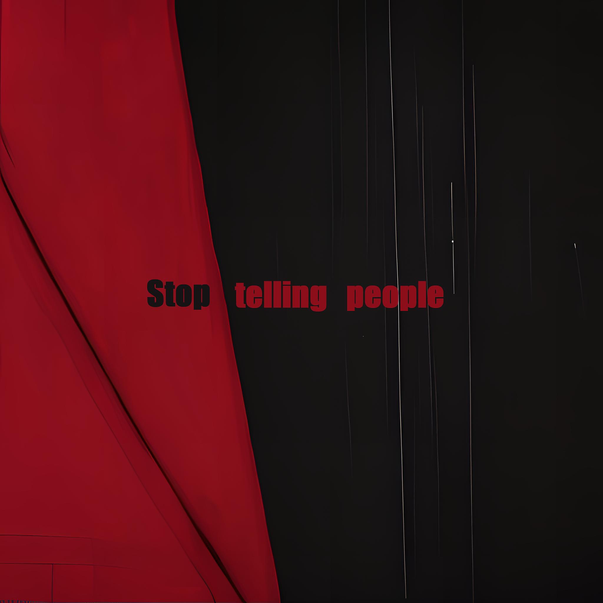Постер альбома Stop telling people