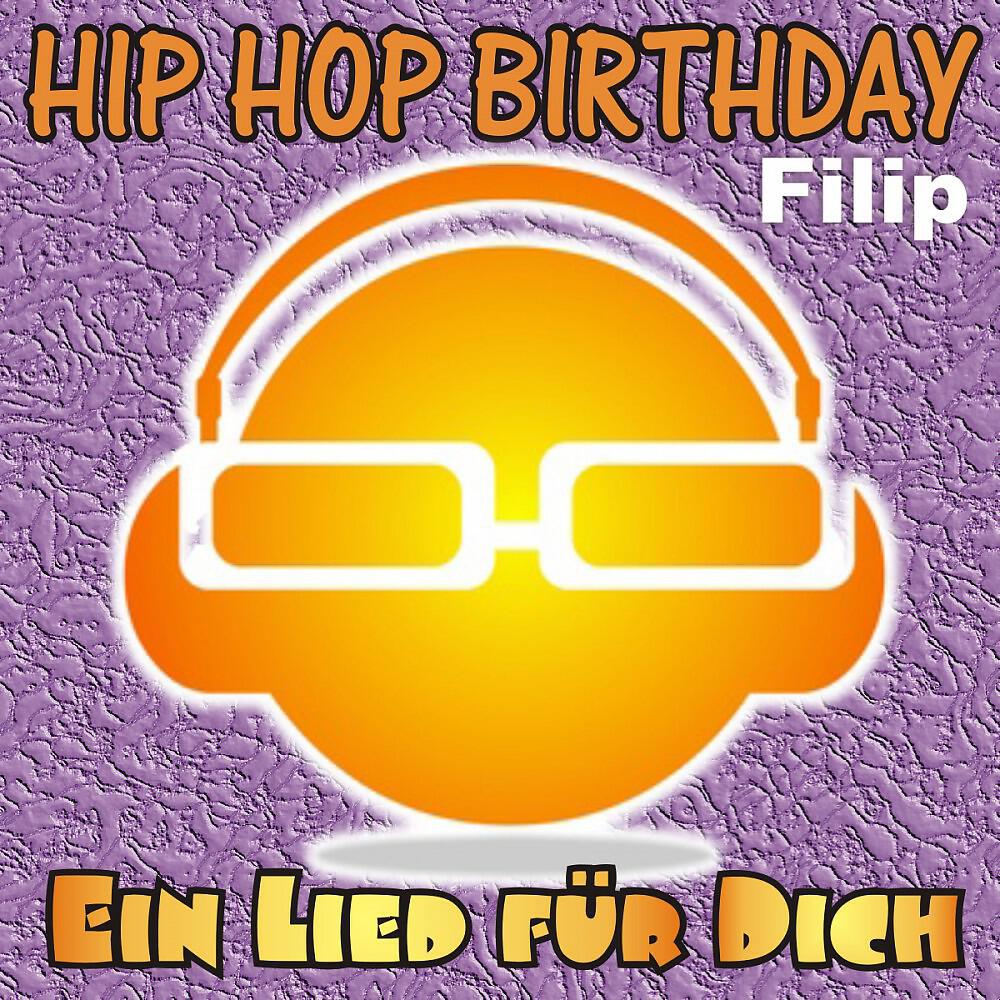 Ein Lied für Dich - Hip Hop Birthday: Filip