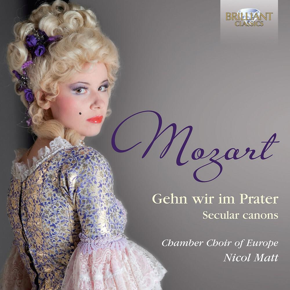 Chamber Choir of Europe & Nicol Matt - Canons, K. 508a: Canon No. 6