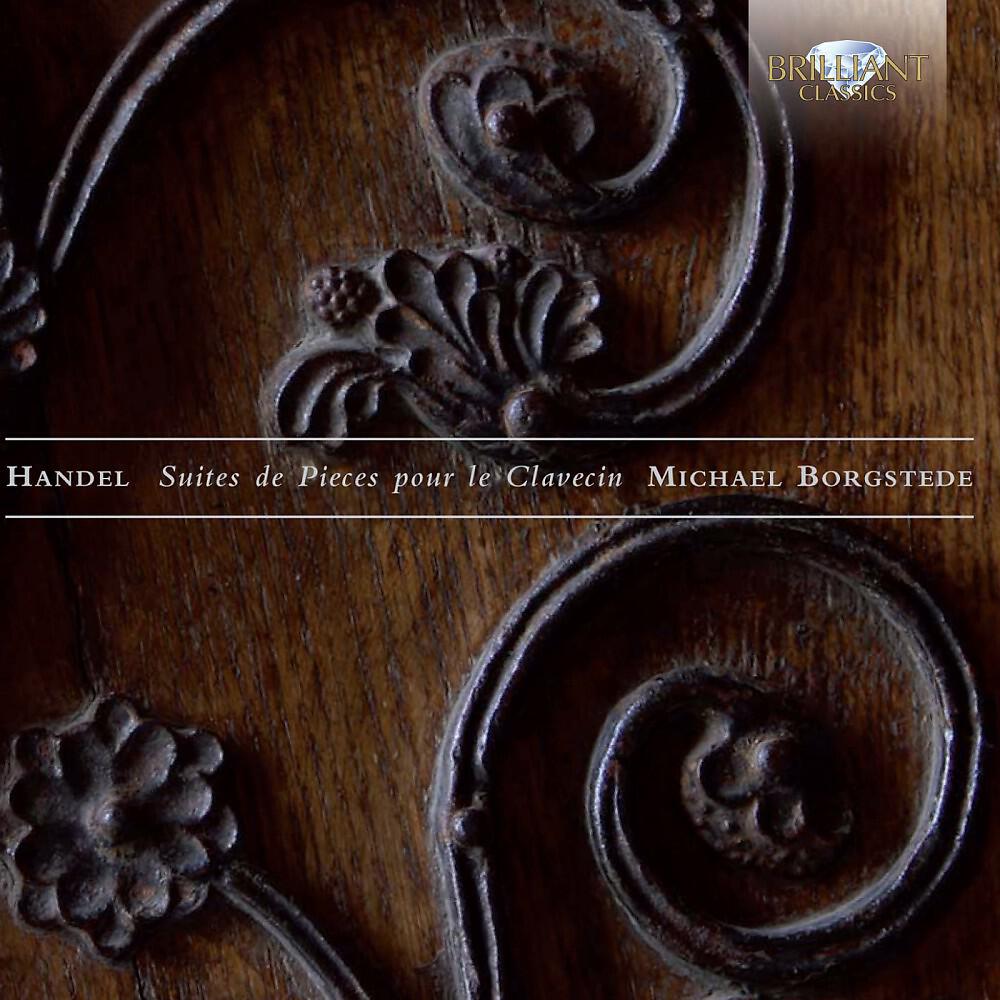 Michael Borgstede - Suite No. 6 in F-Sharp Minor, HWV 431: IV. Gigue (Presto)