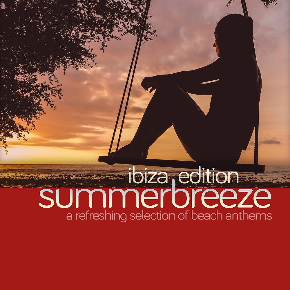 Постер альбома Ibiza Chillout Edition - Summer Breeze