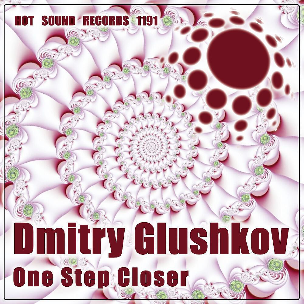 Dmitry Glushkov - One Step Closer (Original Mix)