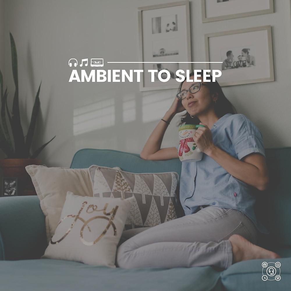 Постер альбома Ambient to Sleep