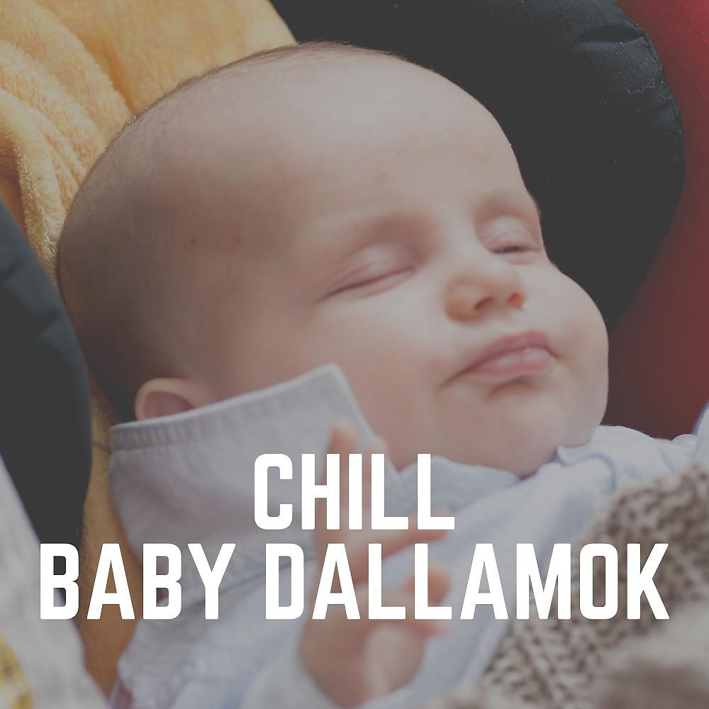 Постер альбома Chill Baby Dallamok