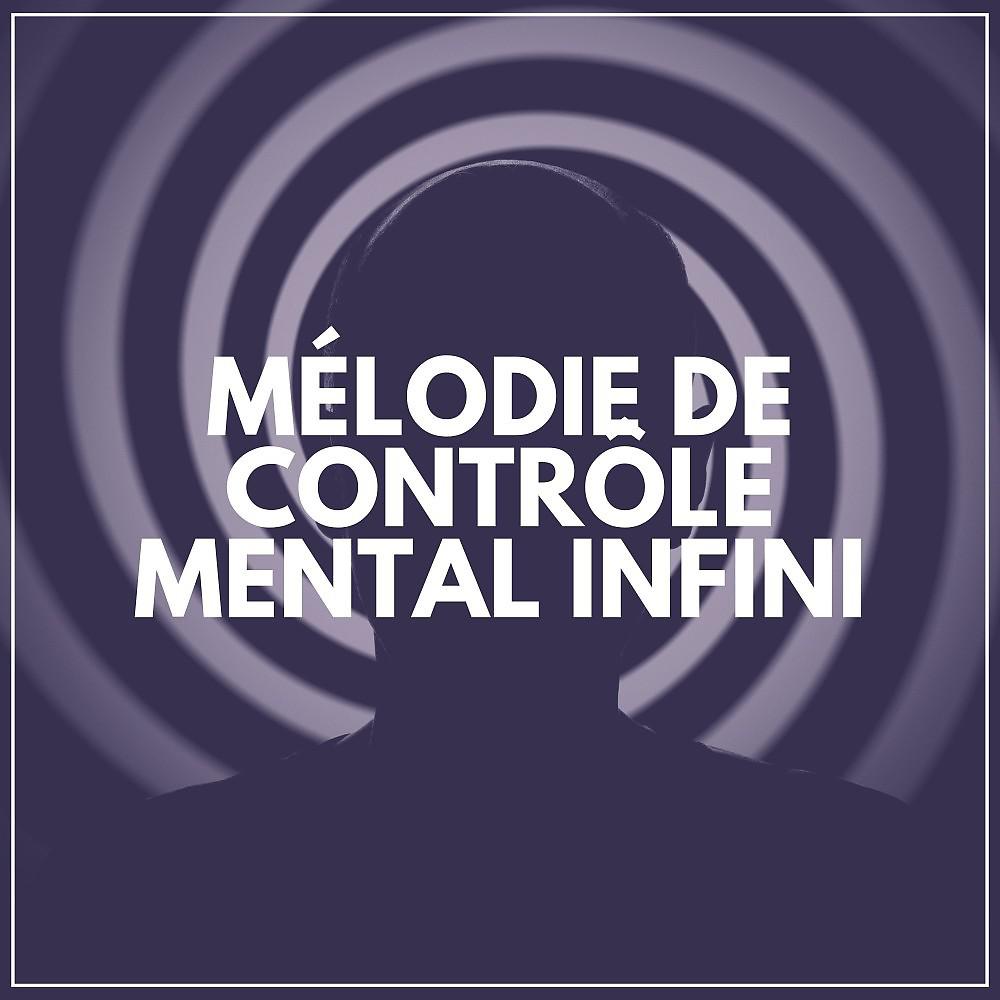 Постер альбома Mélodie de Contrôle Mental Infini