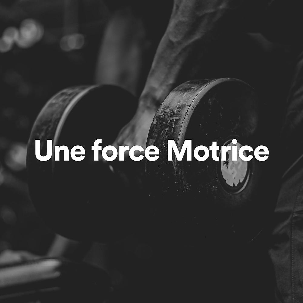 Постер альбома Une Force Motrice