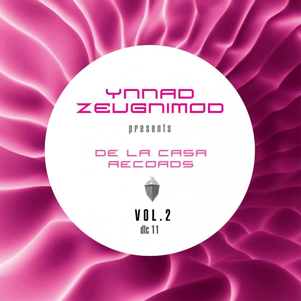 Постер альбома Ynnad Zeugnimod Presents: De La Casa Records Vol. 2