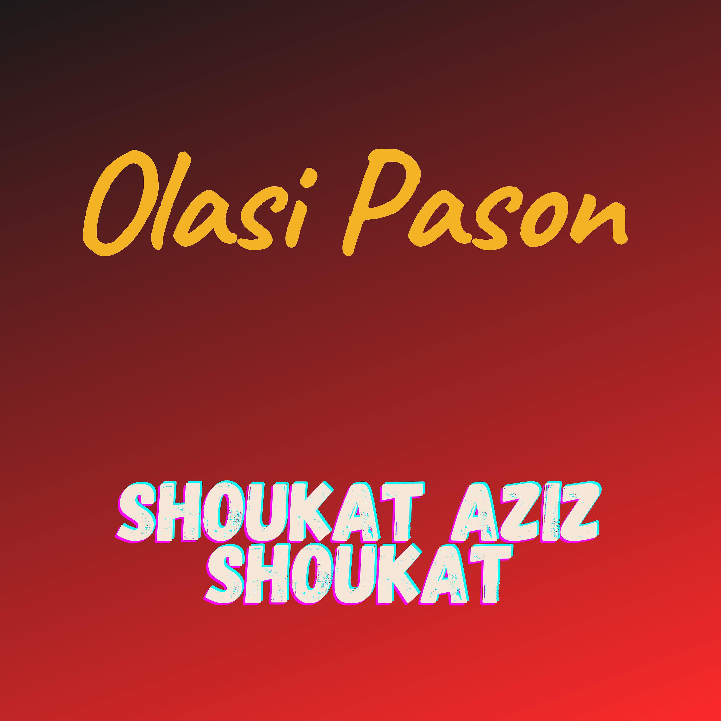 Shoukat Aziz Shoukat - Olasi Pason
