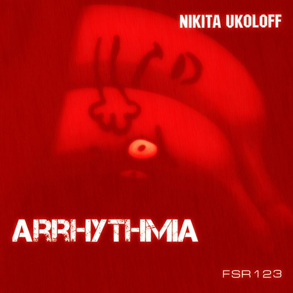 Nikita Ukoloff - Arrhythmia (Original Mix)