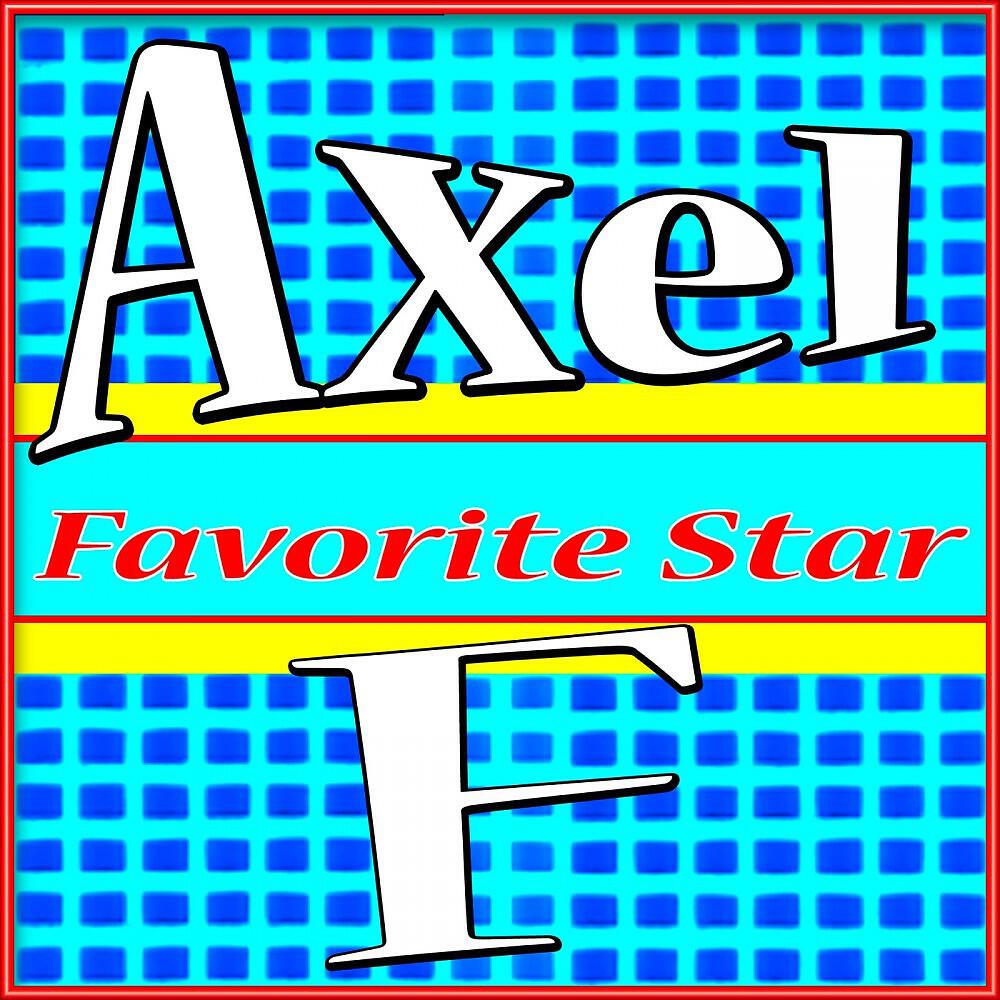Favorite Star - Axel F