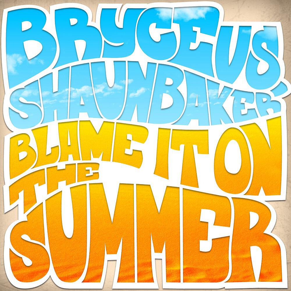 Bryce vs. Shaun Baker - Blame It On The Summer (DJs@Work vs. Chico del Mar Radio Edit)
