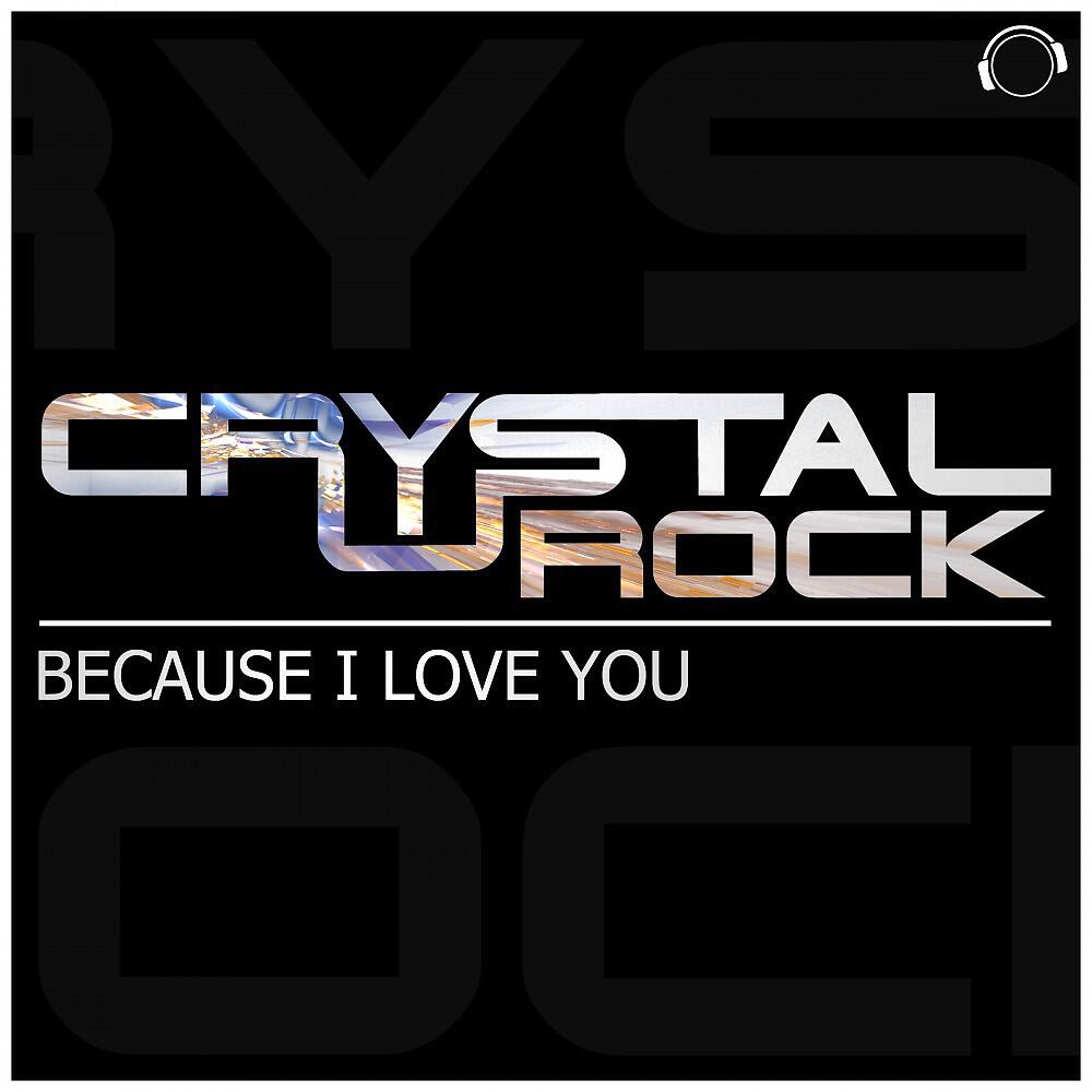 Crystal Rock - Because I Love You (Original Mix)