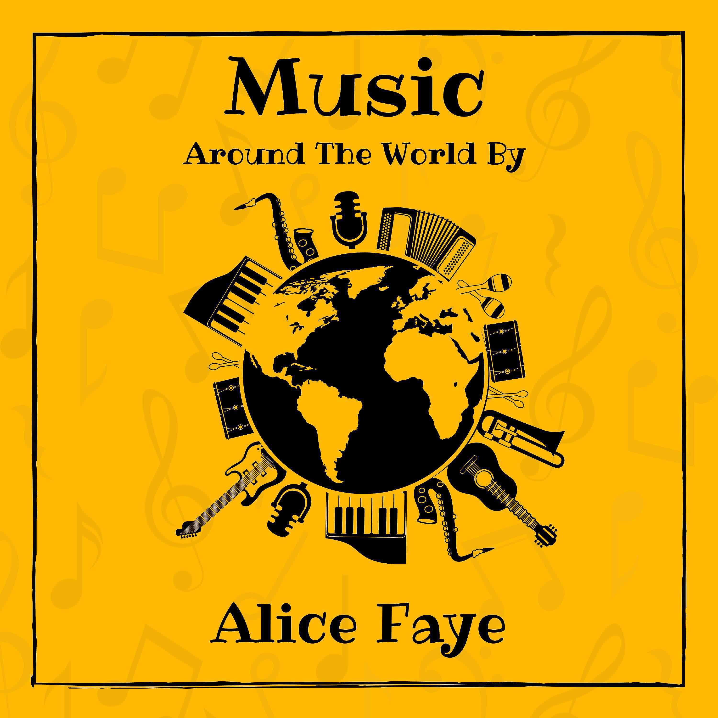 Постер альбома Music around the World by Alice Faye