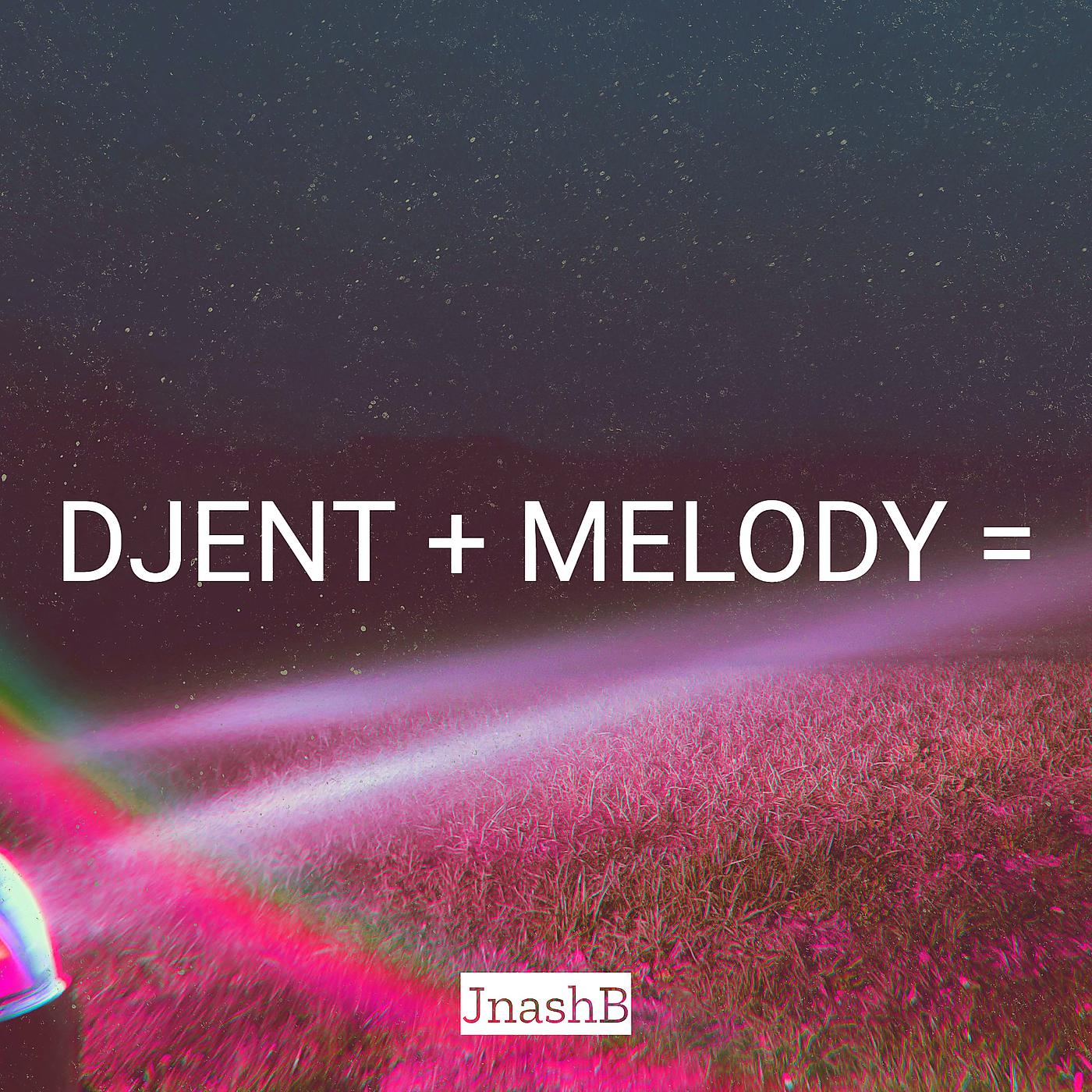Постер альбома Djent + Melody =