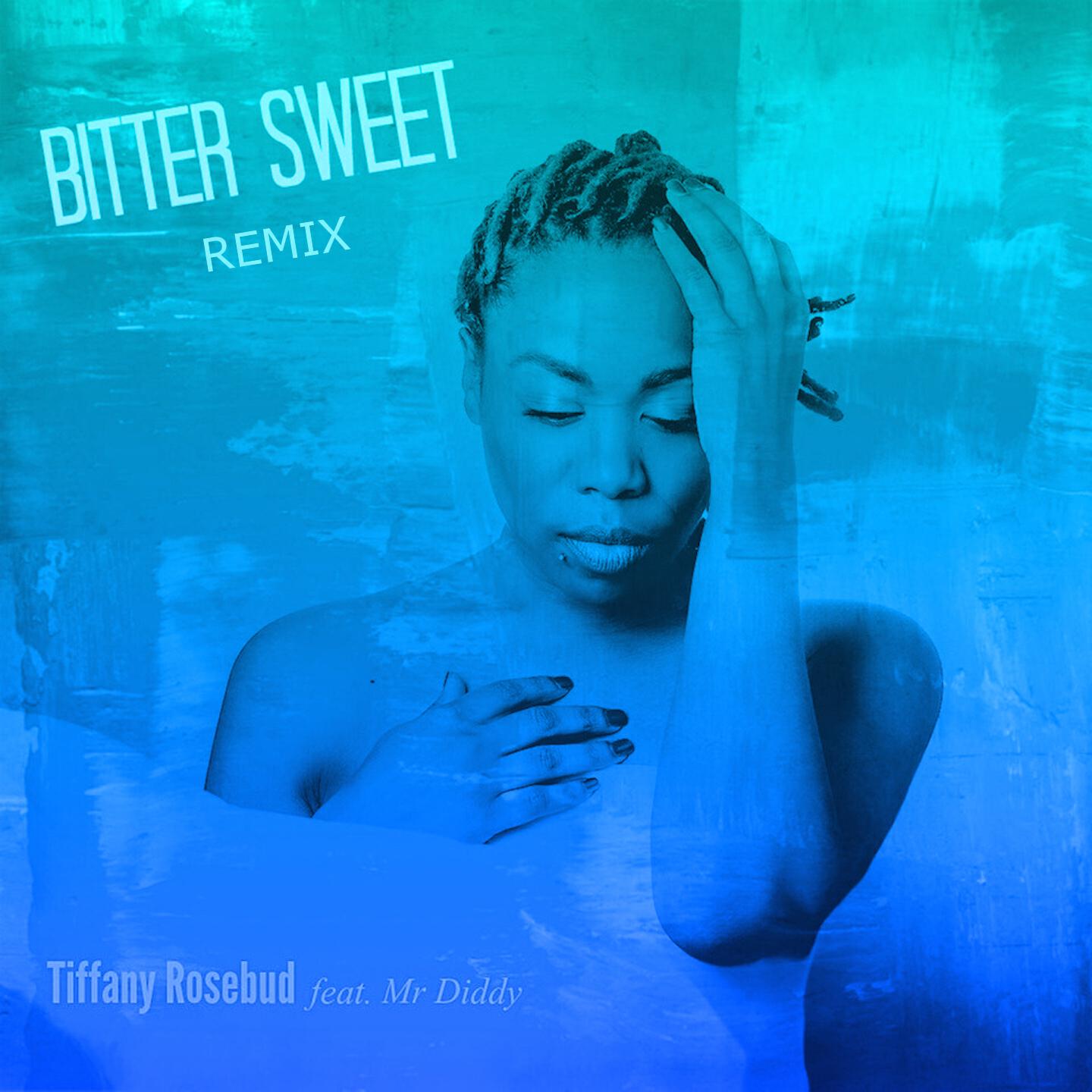 Tiffany Rosebud - Bitter Sweet (Remix)