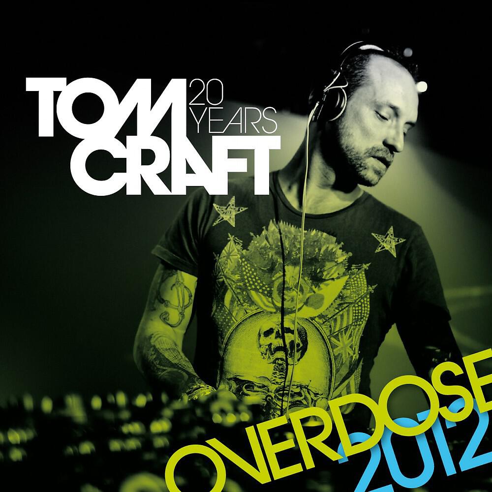 Tomcraft - Overdose 2012 (Club Mix)