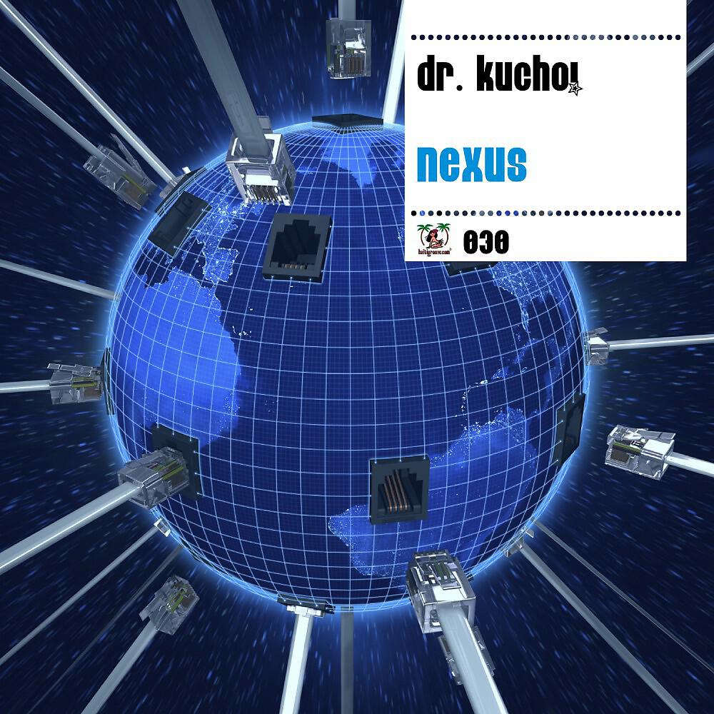 Dr. Kucho! - Nexus (Danny Freakazoid Remix)