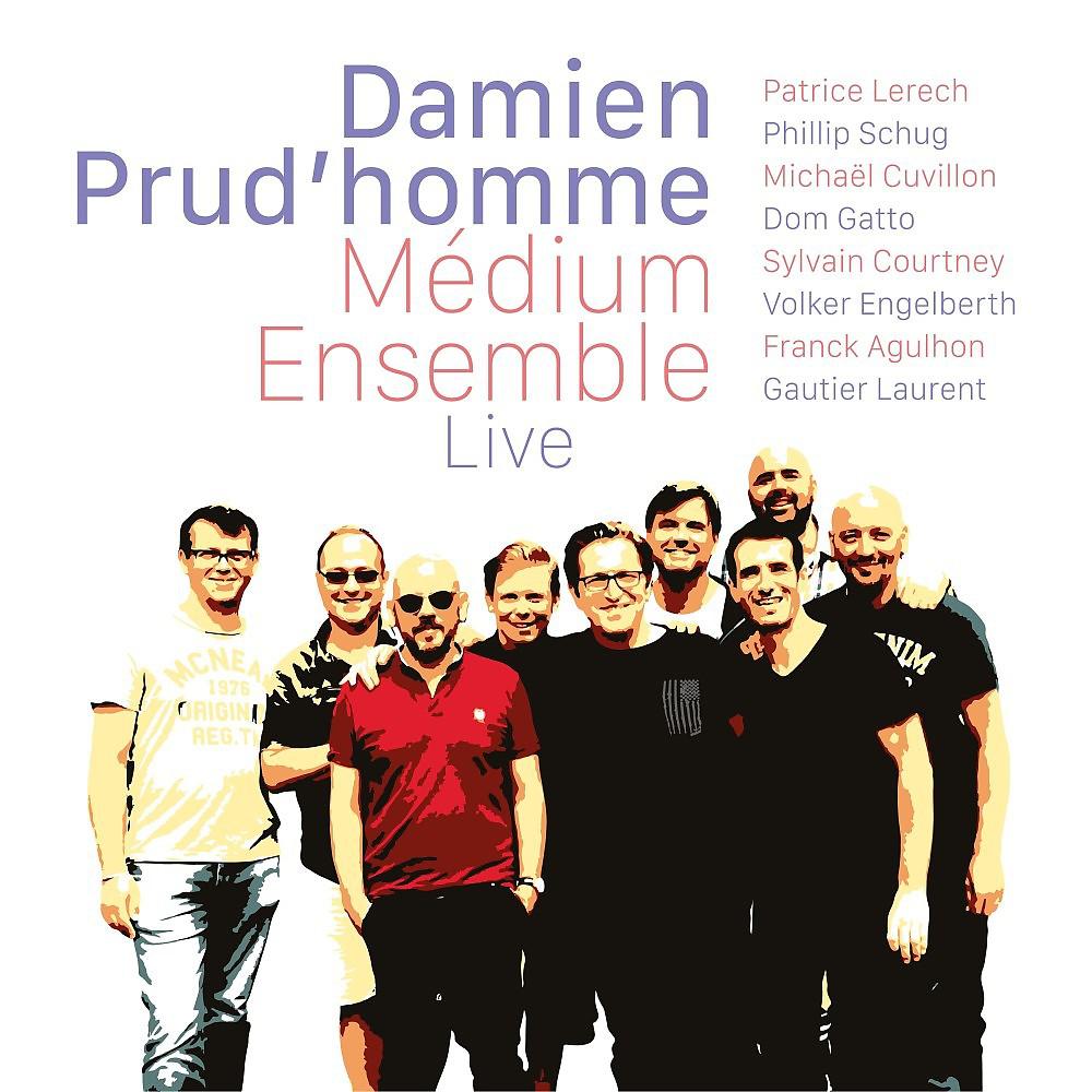 Постер альбома Damien Prud'homme Medium Ensemble - Live