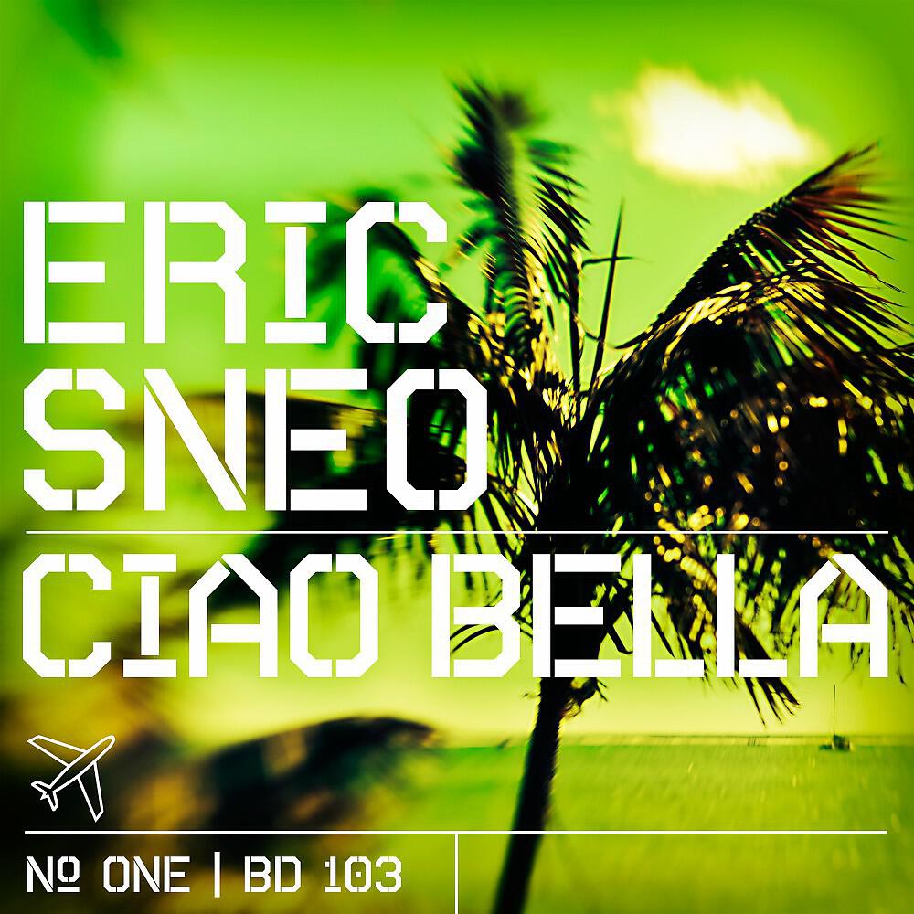 Eric Sneo - Ciao Bella (Sneo's Freaky Mix)