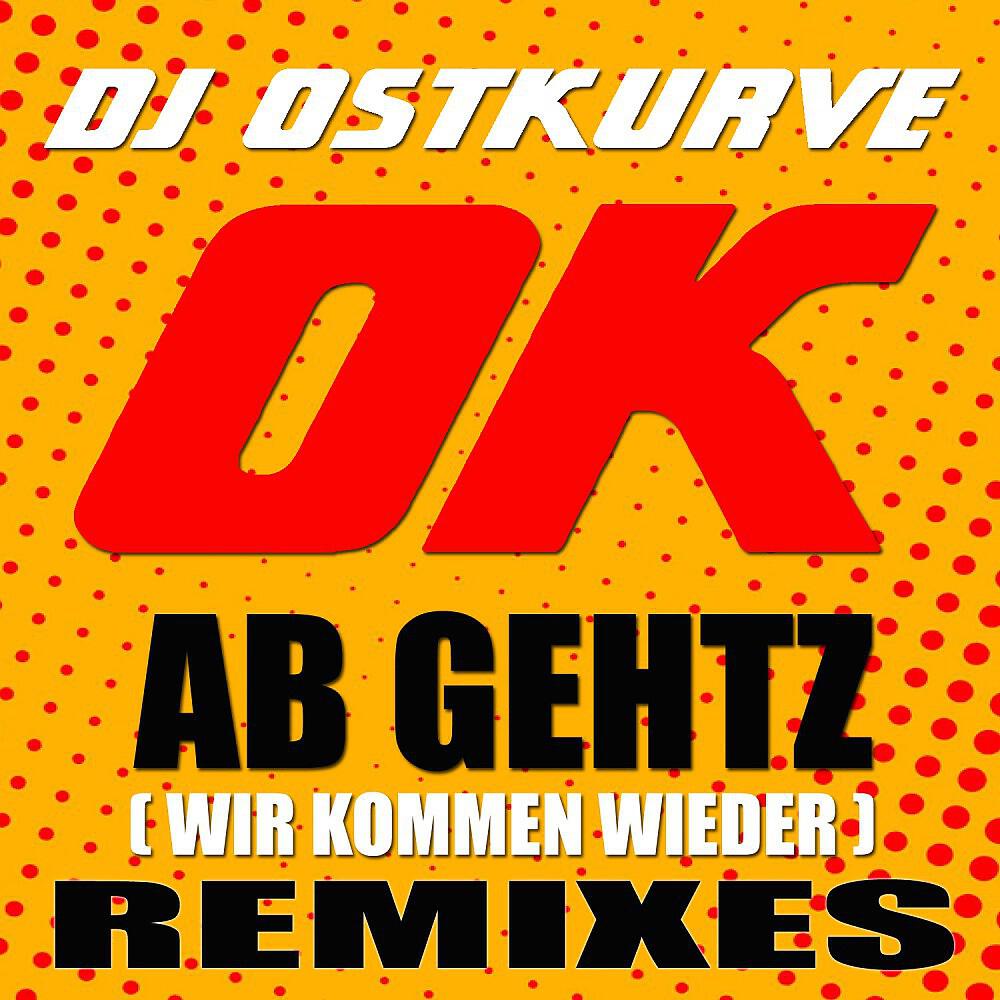 DJ Ostkurve - Ok ab gehtz (Wir kommen wieder) [Mike Indigo Remix]