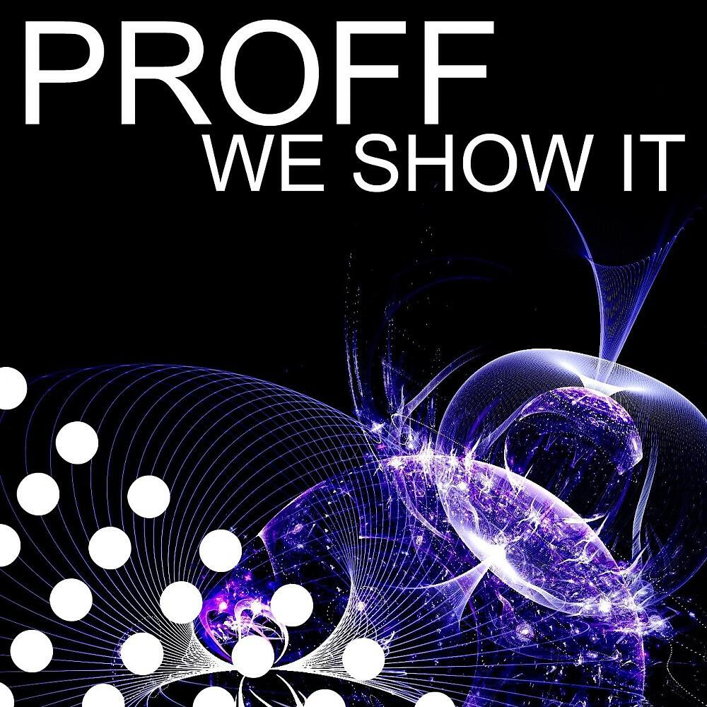 PROFF - We Show It (Chris Reece Radio Mix)