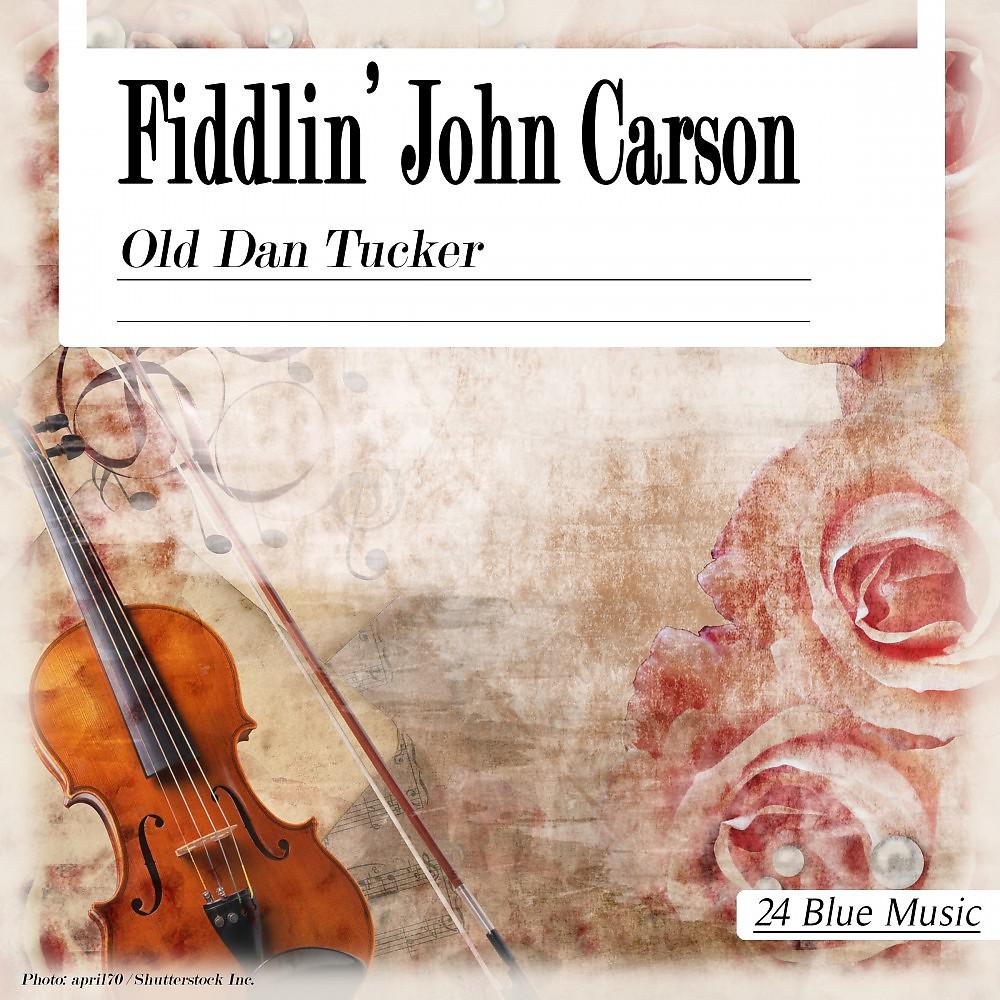 Постер альбома Fiddlin' John Carson: Old Dan Tucker