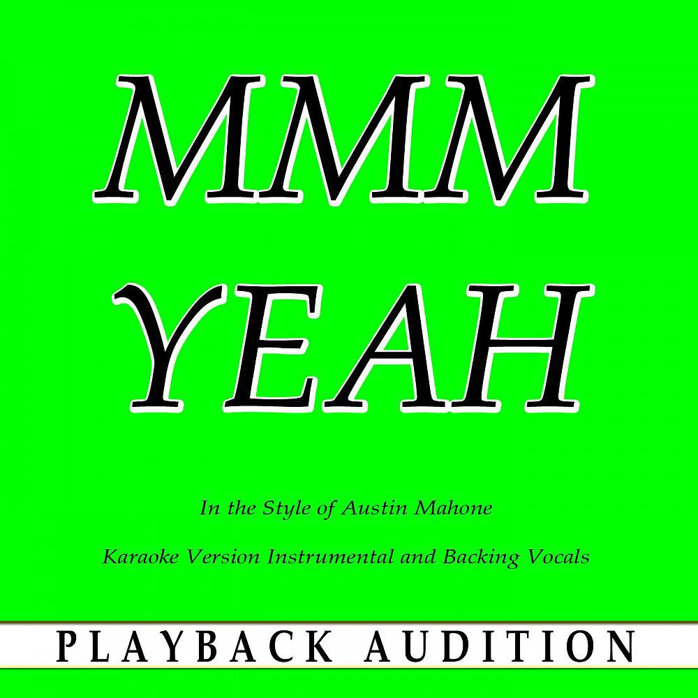 Постер альбома Mmm Yeah (In the Style of Austin Mahone) [Karaoke Version]