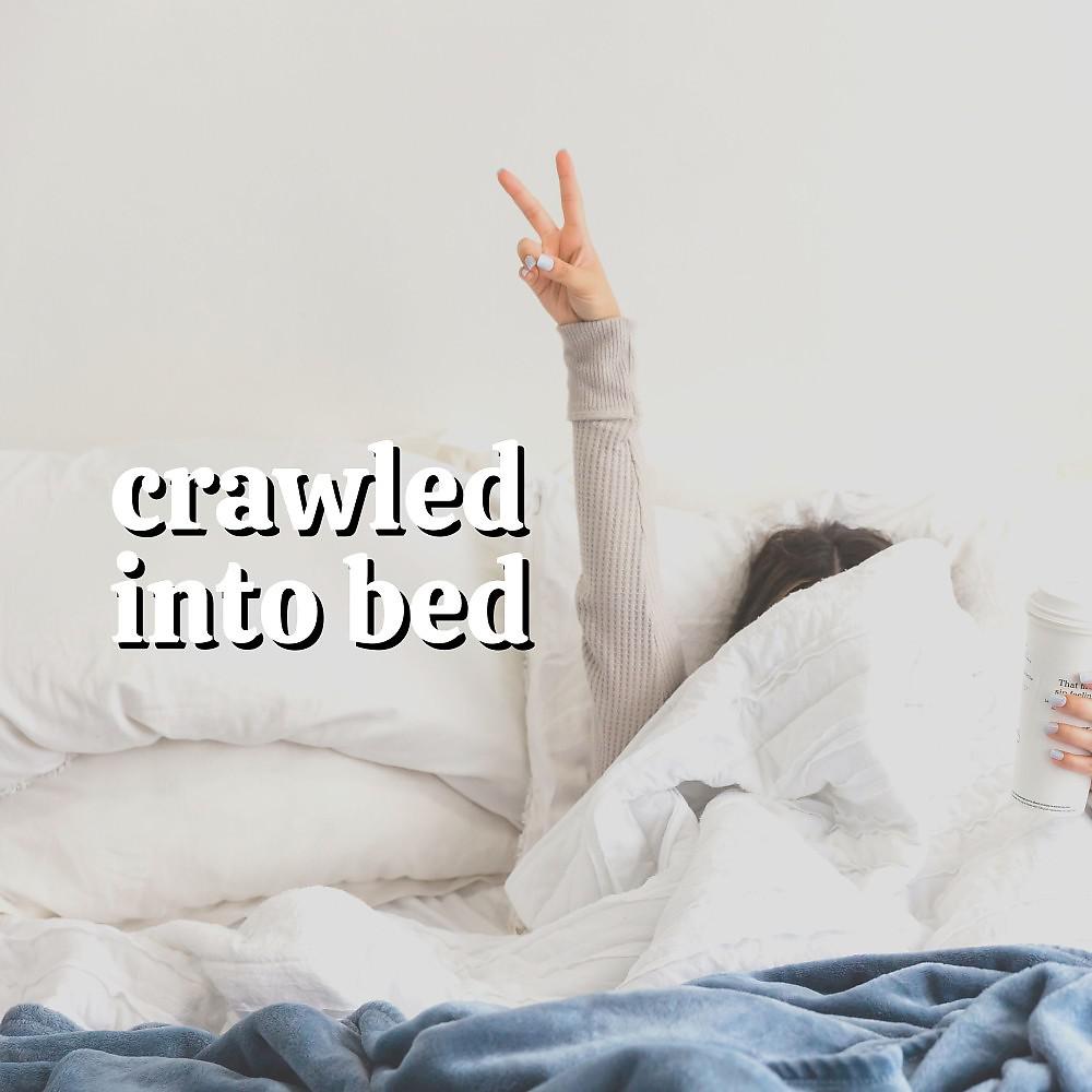 Постер альбома Crawled into Bed