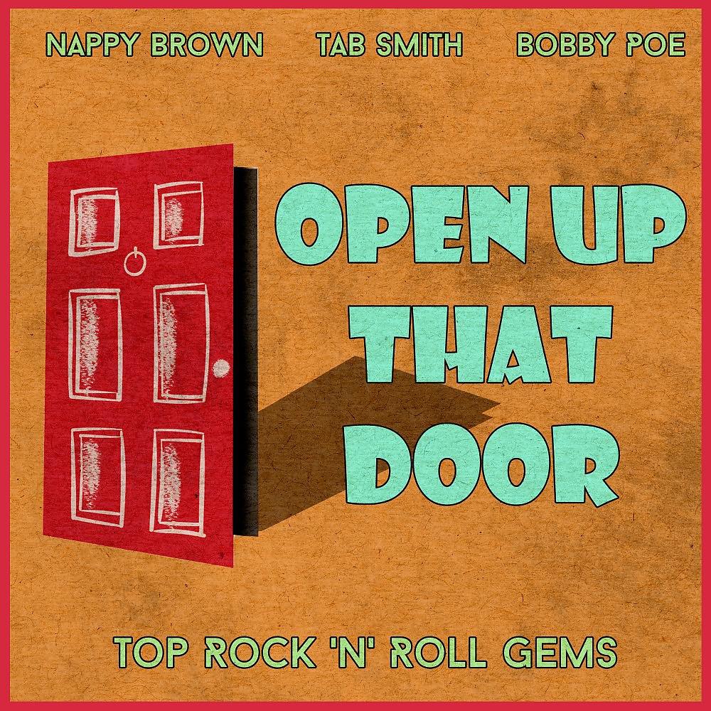 Постер альбома Open up That Door (Top Rock 'n' Roll Gems)